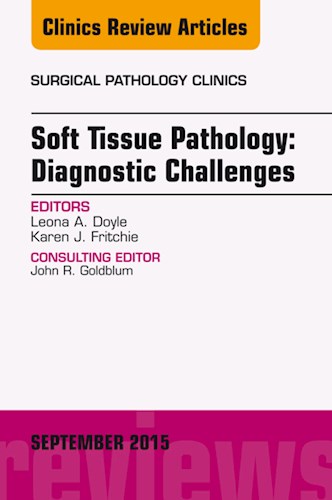 E-book Soft Tissue Pathology: Diagnostic Challenges, An Issue of Surgical Pathology Clinics