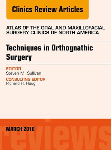 E-book Techniques in Orthognathic Surgery, An Issue of Atlas of the Oral and Maxillofacial Surgery Clinics of North America