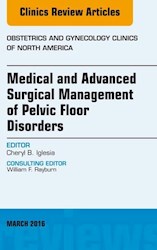 E-book Medical And Advanced Surgical Management Of Pelvic Floor Disorders, An Issue Of Obstetrics And Gynecology
