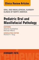 E-book Pediatric Oral And Maxillofacial Pathology, An Issue Of Oral And Maxillofacial Surgery Clinics Of North America
