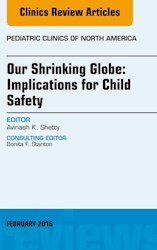 E-book Our Shrinking Globe: Implications For Child Safety, An Issue Of Pediatric Clinics Of North America