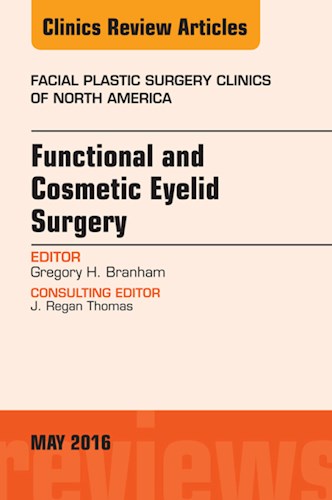 E-book Functional and Cosmetic Eyelid Surgery, An Issue of Facial Plastic Surgery Clinics