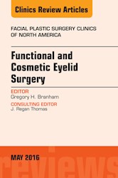 E-book Functional And Cosmetic Eyelid Surgery, An Issue Of Facial Plastic Surgery Clinics