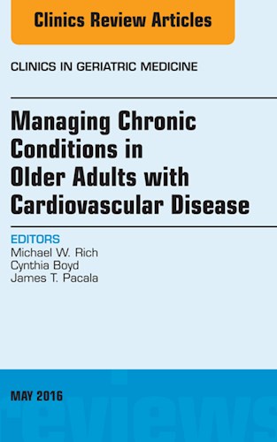 E-book Managing Chronic Conditions in Older Adults with Cardiovascular Disease, An Issue of Clinics in Geriatric Medicine
