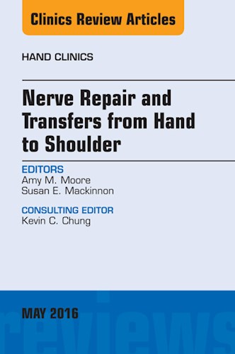 E-book Nerve Repair and Transfers from Hand to Shoulder, An issue of Hand Clinics