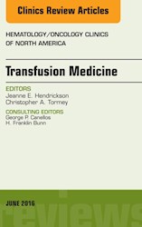 E-book Transfusion Medicine, An Issue Of Hematology/Oncology Clinics Of North America