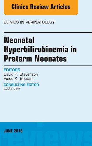 E-book Neonatal Hyperbilirubinemia in Preterm Neonates, An Issue of Clinics in Perinatology