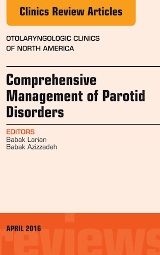 E-book Comprehensive Management of Parotid Disorders, An Issue of Otolaryngologic Clinics of North America