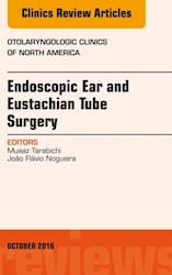 E-book Endoscopic Ear And Eustachian Tube Surgery, An Issue Of Otolaryngologic Clinics Of North America