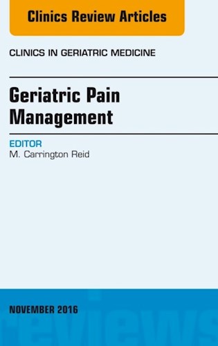  Geriatric Pain Management  An Issue Of Clinics In Geriatric Medicine