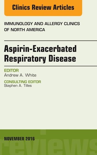 E-book Aspirin-Exacerbated Respiratory Disease, An Issue of Immunology and Allergy Clinics of North America