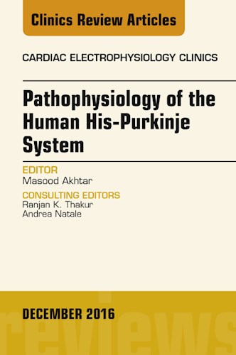 E-book Pathophysiology of Human His-Purkinje System, An Issue of Cardiac Electrophysiology Clinics