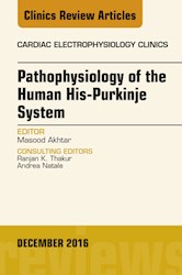 E-book Pathophysiology Of Human His-Purkinje System, An Issue Of Cardiac Electrophysiology Clinics