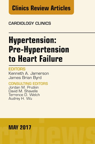 E-book Hypertension: Pre-Hypertension to Heart Failure, An Issue of Cardiology Clinics