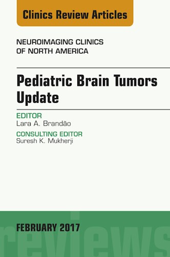  Pediatric Brain Tumors Update  An Issue Of Neuroimaging Clinics Of North America