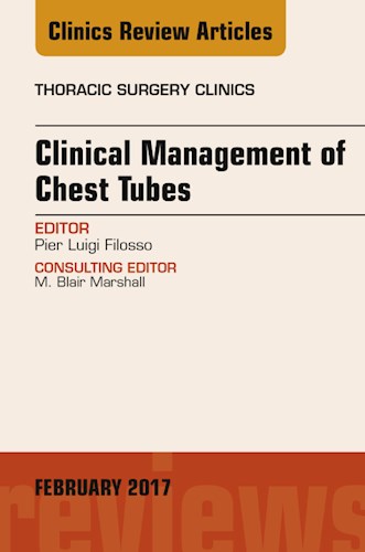  Clinical Management Of Chest Tubes  An Issue Of Thoracic Surgery Clinics