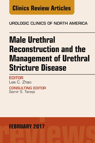  Male Urethral Reconstruction And The Management Of Urethral Stricture Disease  An Issue Of Urologic Clinics