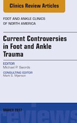 E-book Current Controversies In Foot And Ankle Trauma, An Issue Of Foot And Ankle Clinics Of North America