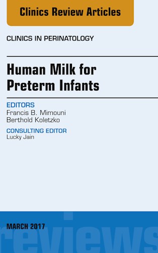  Human Milk For Preterm Infants  An Issue Of Clinics In Perinatology