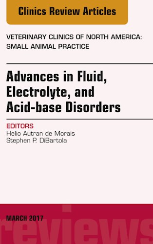 E-book Advances in Fluid, Electrolyte, and Acid-base Disorders, An Issue of Veterinary Clinics of North America: Small Animal Practice