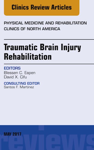 E-book Traumatic Brain Injury Rehabilitation, An Issue of Physical Medicine and Rehabilitation Clinics of North America