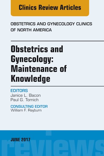 E-book Obstetrics and Gynecology: Maintenance of Knowledge, An Issue of Obstetrics and Gynecology Clinics
