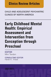 E-book Early Childhood Mental Health: Empirical Assessment And Intervention From Conception Through Preschool, An Issue Of Child And Adolescent Psychiatric Clinics Of North America