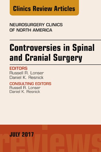 E-book Controversies in Spinal and Cranial Surgery, An Issue of Neurosurgery Clinics of North America