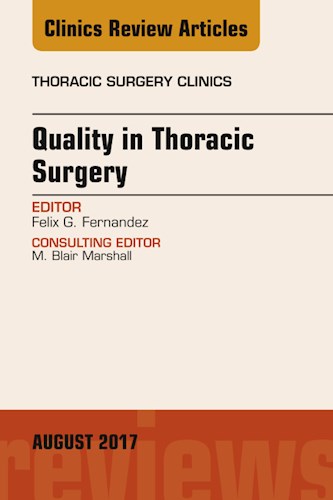  Quality In Thoracic Surgery  An Issue Of Thoracic Surgery Clinics