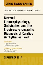 E-book Normal Electrophysiology, Substrates, And The Electrocardiographic Diagnosis Of Cardiac Arrhythmias: Part I, An Issue Of The Cardiac Electrophysiology Clinics