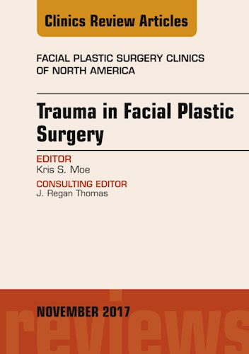 E-book Trauma in Facial Plastic Surgery, An Issue of Facial Plastic Surgery Clinics of North America