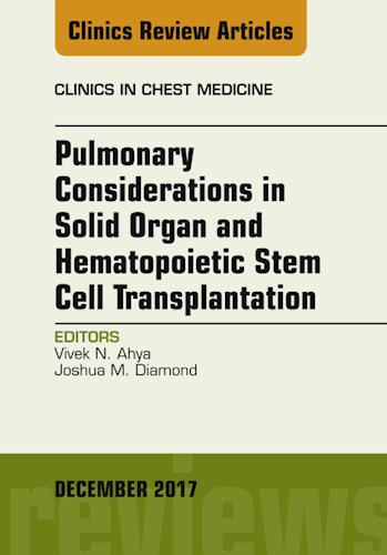 E-book Pulmonary Considerations in Solid Organ and Hematopoietic Stem Cell Transplantation, An Issue of Clinics in Chest Medicine
