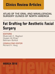 E-book Fat Grafting For Aesthetic Facial Surgery, An Issue Of Atlas Of The Oral & Maxillofacial Surgery Clinics