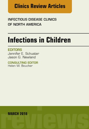  Infections In Children  An Issue Of Infectious Disease Clinics Of North America