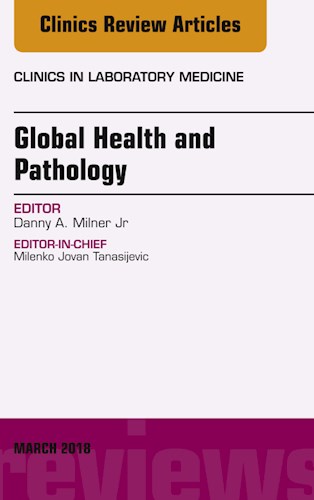  Global Health And Pathology  An Issue Of The Clinics In Laboratory Medicine