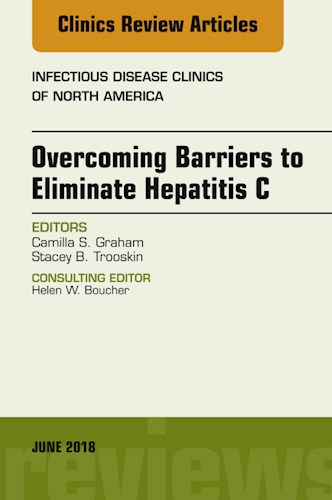  Overcoming Barriers To Eliminate Hepatitis C  An Issue Of Infectious Disease Clinics Of North America