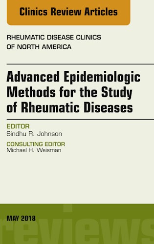  Advanced Epidemiologic Methods For The Study Of Rheumatic Diseases  An Issue Of Rheumatic Disease Clinics Of North America