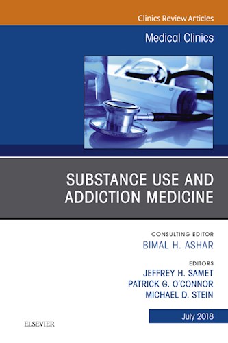 E-book Substance Use and Addiction Medicine, An Issue of Medical Clinics of North America