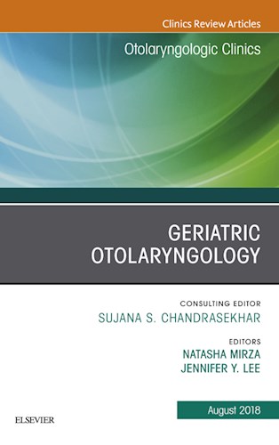  Geriatric Otolaryngology  An Issue Of Otolaryngologic Clinics Of North America