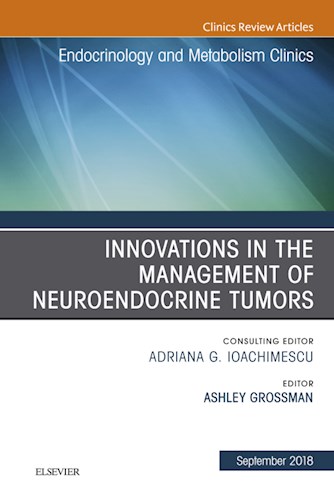 E-book Innovations in the Management of Neuroendocrine Tumors, An Issue of Endocrinology and Metabolism Clinics of North America