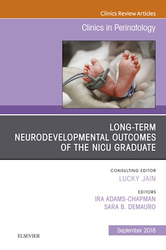  Long-Term Neurodevelopmental Outcomes Of The Nicu Graduate  An Issue Of Clinics In Perinatology