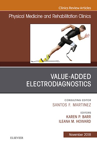  Value-Added Electrodiagnostics  An Issue of Physical Medicine and Rehabilitation Clinics of North America