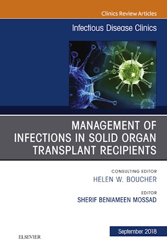 E-book Management of Infections in Solid Organ Transplant Recipients, An Issue of Infectious Disease Clinics of North America
