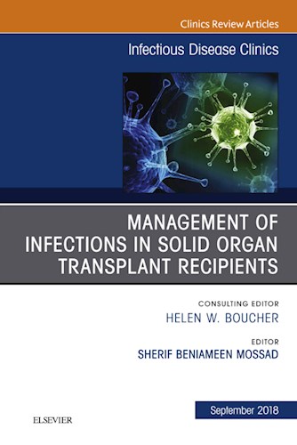  Management Of Infections In Solid Organ Transplant Recipients  An Issue Of Infectious Disease Clinics Of North America