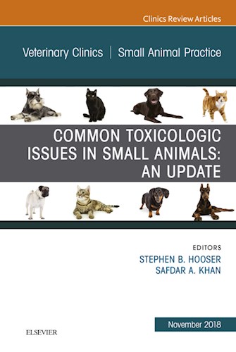 Common Toxicologic Issues in Small Animals: An Update, An Issue of  Veterinary Clinics of North America: Small Animal Practice por Stephen B.  Hooser; Safdar A. Khan - 9780323642712 - Journal