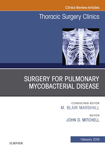  Surgery For Pulmonary Mycobacterial Disease  An Issue Of Thoracic Surgery Clinics