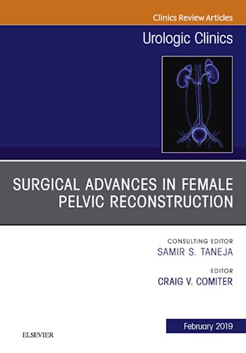 Surgical Advances In Female Pelvic Reconstruction  An Issue Of Urologic Clinics