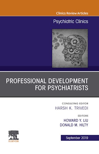  Professional Development For Psychiatrists  An Issue Of Psychiatric Clinics Of North America