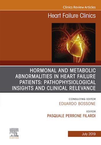 E-book Hormonal and Metabolic Abnormalities in Heart Failure Patients: Pathophysiological Insights and Clinical Relevance, An Issue of Heart Failure Clinics
