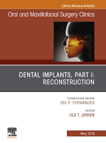 E-book Dental Implants, Part I: Reconstruction, An Issue of Oral and Maxillofacial Surgery Clinics of North America